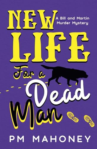 New Life For a Dead Man (A Bill and Martin Murder Mystery, Band 1)
