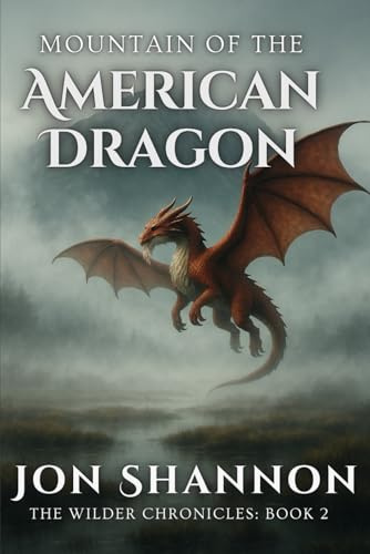 Mountain of the American Dragon (The Wilder Chronicles, Band 2)