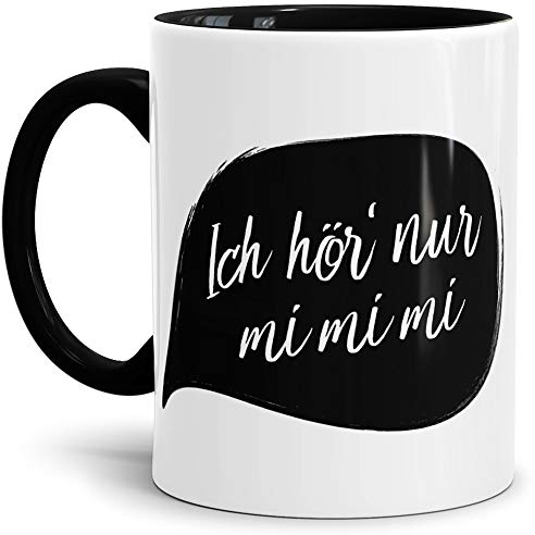 Tasse mit SpruchIch Hör Nur Mimimi Innen & Henkel Schwarz - Lustig/Witzig/Geschenk-Idee/Fun/Mug/Cup - Qualität Made in Germany