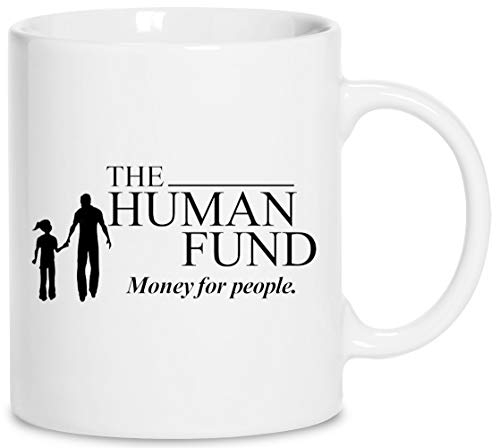The Human Fund - Money for people. - Seinfeld Keramik Weiß Tassen Kaffeebecher Cup Mug