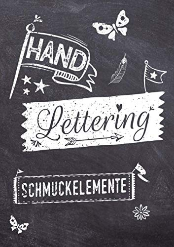 Handlettering Schmuckelemente: Kalligraphie Schmuckelemente und Vorlagen zum Abpausen für schönere Handschrift - Elemente aus 28 Themen