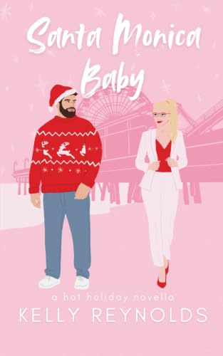 Santa Monica Baby: a hot holiday novella (Holidays in LA, Band 3)