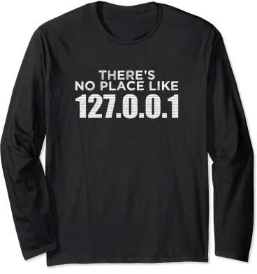 Kein Ort wie 127.0.0.1 Funny Computer Geek Local Host Langarmshirt