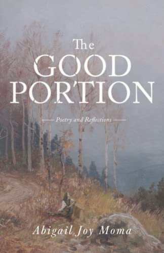 The Good Portion: Poetry and Reflections