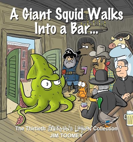 A Giant Squid Walks Into a Bar . . .: The Thirtieth Sherman's Lagoon Collection (Volume 30)