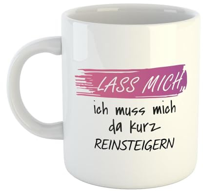 Huuraa Kaffeetasse Lass mich, ich muss mich da kurz reinsteigern 330ml | Geschenk Keramik Tasse Weiß 10 x 8 cm Kaffeebecher Geschenkidee