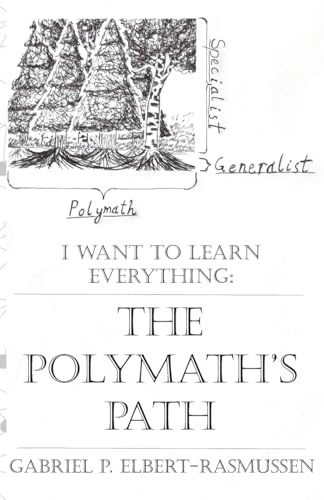 The Polymath's Path: I Want to Learn Everything
