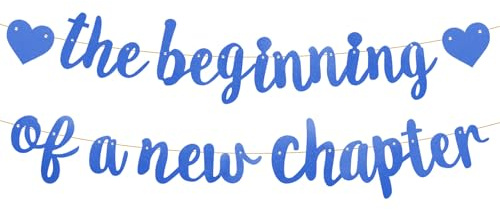 The Beginning of A New Chapter Banner, Glitzer Abschlussfeier Banner Baby Shower Abschiedsparty Deko Ruhestand & Jobwechsel Feier Umzugsparty Deko (Blau)