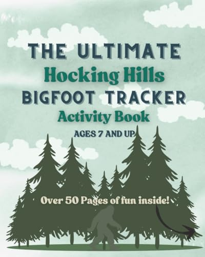 The Ultimate Hocking Hills Bigfoot Tracker Activity Book: Perfect for Ages 7 and up