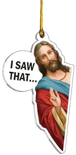 Shurzzesj I Saw That Jesus Zeichen – Lustiger 2D-Acryl-Jesus-Anhänger für Rückansicht Auto, Baumschmuck, Strumpffüller für Rückansicht Auto Rucksack Schlüsselanhänger Zubehör