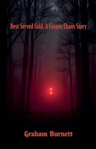 Best Served Cold, A Cosmic Chaos Story (The Cosmic Chaos Novelization Saga, Band 8)