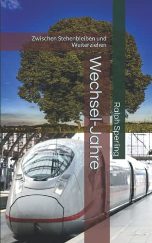 Wechsel-Jahre: Zwischen Stehenbleiben und Weiterziehen
