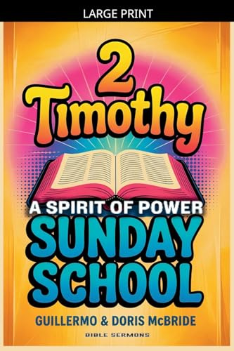 A Spirit of Power: 2 Timothy: Sunday School (Bible Class from Scratch, Band 69)