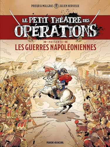 Le Petit Théâtre présente - tome 01 : Guerres Napoléoniennes: Les Guerres Napoléoniennes