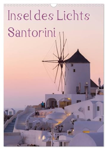 Insel des Lichts - Santorini (Wandkalender 2026 DIN A3 hoch), CALVENDO Monatskalender: Diese faszinierende Insel mit ihrem sanften Licht lädt zum Träumen und Relaxen ein. (CALVENDO Orte)