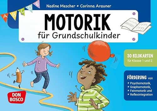 Motorik für Grundschulkinder: 30 Bildkarten für Klasse 1 und 2. Förderung von Psychomotorik, Graphomotorik, Feinmotorik und Reflexintegration. ... zur Sprachförderung in der Grundschule.)