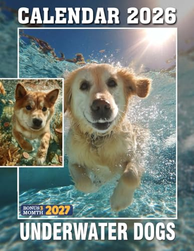 Underwater Dogs Calendar 2026 - 2027: Playful Pooches Beneath the Waves, Capture the Joy of Canine Aquatic Adventures in a Whimsical Photo with 15 Months Planner From Jan to March