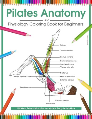 Pilates Anatomy: and Physiology Coloring Book for Beginners