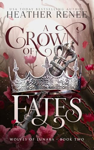 A Crown of Fates: A Wolf Shifter Romantasy Standalone: 2 (Wolves of Lunara)