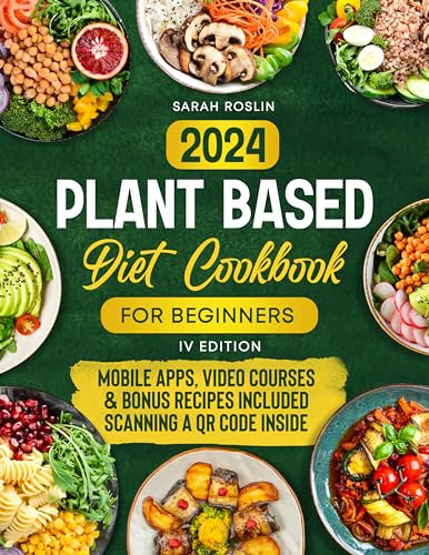 Plant Based Diet Cookbook for Beginners: Discover the Joy of Vegan Cooking with Simple, Wholesome, and Flavorful Recipes [IV EDITION] (Vegetarian & Vegan Palates 3)