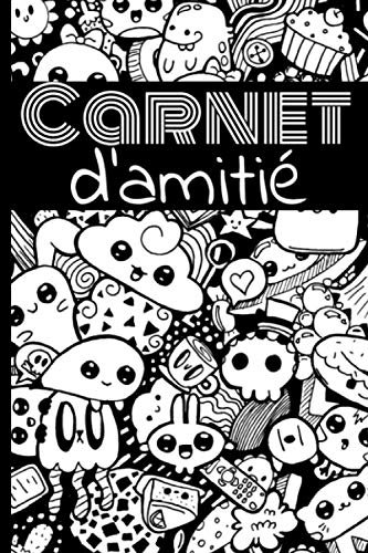 Carnet d'amitié: Demande à tes amis de remplir ton livre pour mieux les connaître ! Thème Kawaii - Intérieur noir/blanc - Format A5