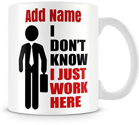 MUGGZ Funny Work Mug Personalised Gift - I Don't Know I Just Work Here