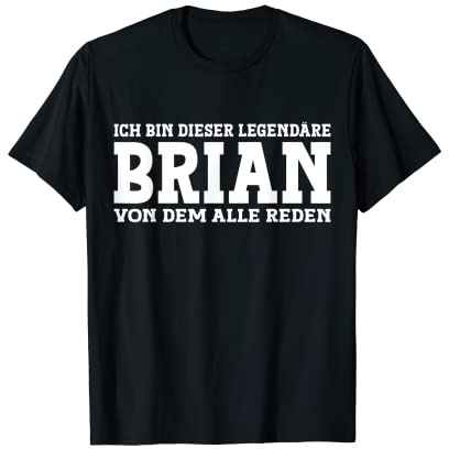 Brian - Lustiges Vorname Namen Spruch Brian T-Shirt