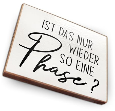 Magnet aus Buchenholz Kühlschrankmagnete mit Sprüchen (Ist das nur Wieder so eine Phase?)