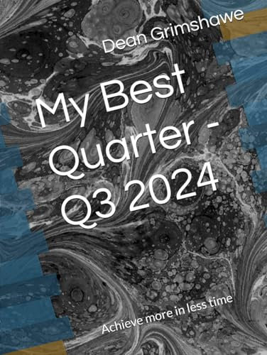 My Best Quarter - Q3 2024: Achieve more in less time with a journal that optimises your focus