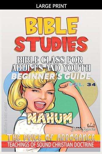 Bible Class for Adults and Youth: Beginner's Guide - Nahum (Bible Class from Scratch, Band 34)