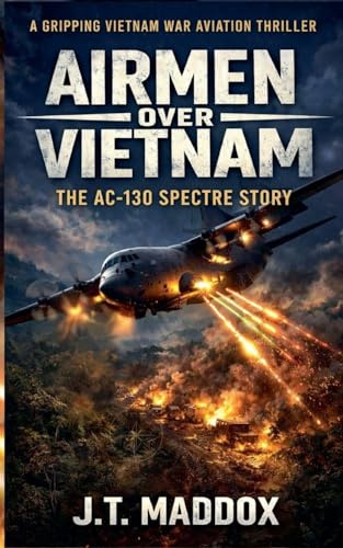 Airmen Over Vietnam: The AC-130 Spectre Story