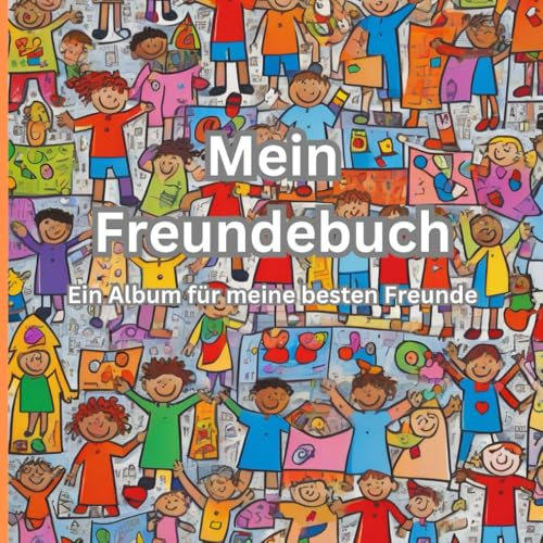 Mein Freundebuch: Ein Album für meine besten Freunde