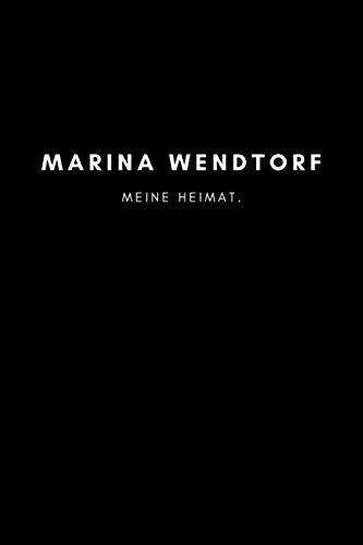 Marina Wendtorf: Notizbuch, Notizblock, Notebook | Punktraster, Punktiert, Dotted | 120 Seiten, DIN A5 (6x9 Zoll) | Notizen, Termine, Ideen, Skizzen, ... | Deine Stadt, Dorf, Region, Liebe und Heimat