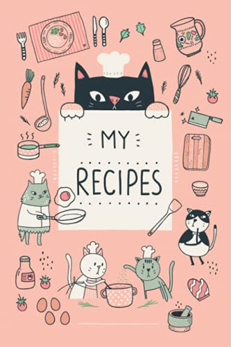 MY RECIPES BOOK with Cute Little Cat Illustrations (Pink Cover): Create Your Own Cookbook, Cooking Journal, or Collect your secret Recipes. It is a ... (MY RECIPES BOOK with CUTE LITTLE CATS)