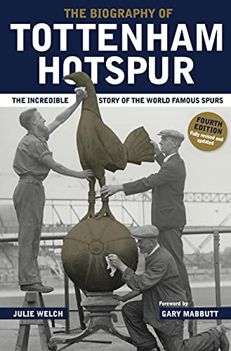The Biography of Tottenham Hotspur (English Edition)