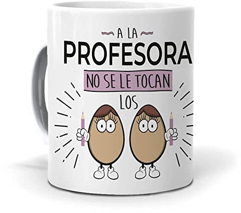 Taza A la Profesora no se le tocan los Huevos