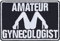 Lustiger Aufnäher AMATEUR GYNEOCOLOGIST Aufbügler Biker Patch zum annähen/aufbügeln Rocker Bügelbilder Spaß Applikation für alle Stoffe | 90x60mm