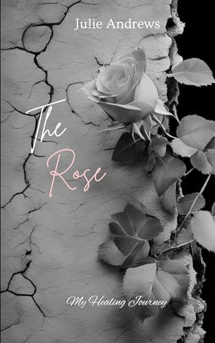 The Rose: My Healing Journey (English Edition)