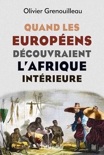 Quand les européens découvraient l'Afrique intérieure