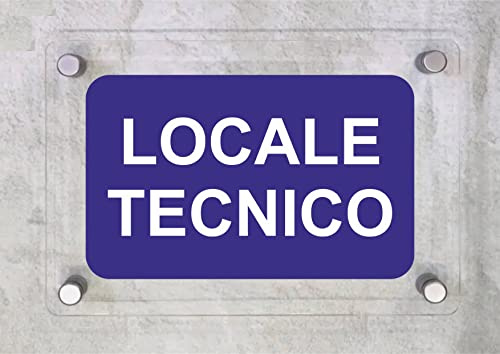 CARTELLO IN PLEXIGLASS SEGNALETICO - LOCALE TECNICO - Con Distanziali in acciaio inox e Stampa U.V. (15X21 cm)