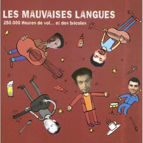 Les Mauvaises Langues - 250000 Heures De Vol Et Des Bricole