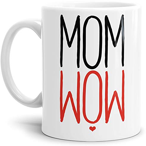 Tassendruck Muttertags-Tasse mit Spruch MOM gespiegelt Wow - Familie/Geschenk-Idee/Danke/Weiss