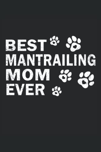Mantrailing - Best Mantrailing Mom Ever: Mantrailing Notizbuch für Hundeliebhaber und Hundebesitzer - Erfasse Notizen für den Hundesport und Rettungshundearbeit.