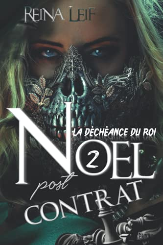LA DÉCHÉANCE DU ROI: 2. Noël post Contrat