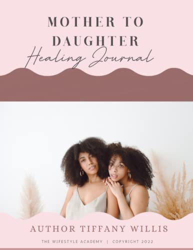 Mother To Daughter Healing Journal