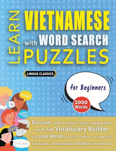 LEARN VIETNAMESE WITH WORD SEARCH PUZZLES FOR BEGINNERS - Discover How to Improve Foreign Language Skills with a Fun Vocabulary Builder. Find 2000 ... - Teaching Material, Study Activity Workbook
