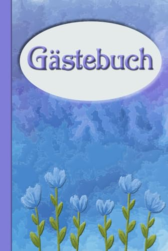 Gästebuch Ferienhaus / Ferienwohnung / kleines Hotel / Pension / airbnb: Für Ihre Urlaubsgäste an der Nordsee, Ostfriesland, Ostsee oder in Bayern, in Süddeutschland zum Ausfüllen