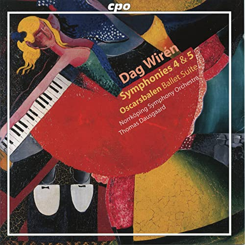 Dag Wirén: Symphonies 4 & 5 / Oscarsbalen Ballet Suite