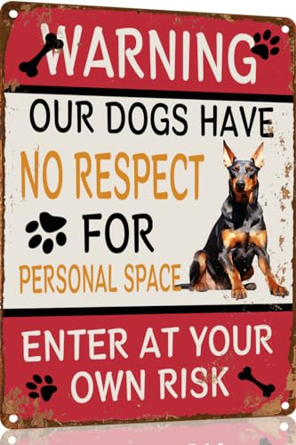 TopPacific Dobermann Warning Our Dogs Have No Respect for Personal Space, Metall-Blechschild, Garage, Zuhause, Wanddekoration, Poster, Retro, Vintage, 30,5 x 20,3 cm (3262)