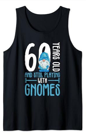 Gnome Gardening 60th Birthday Ely Garden Garden Gnome Tank Top